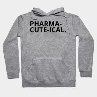 PHARMA-CUTE-ICAL - Pharmacy Puns Hoodie